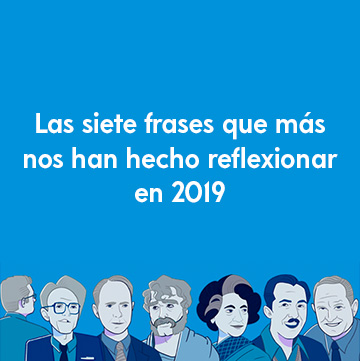 Las 7 frases que más nos han hecho reflexionar en 2019